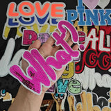 Letter Patch Good LOVE Pink What Sequins deal  it T-shirt