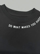 Do What Makes You Happy Letter Printing Sweatshirt